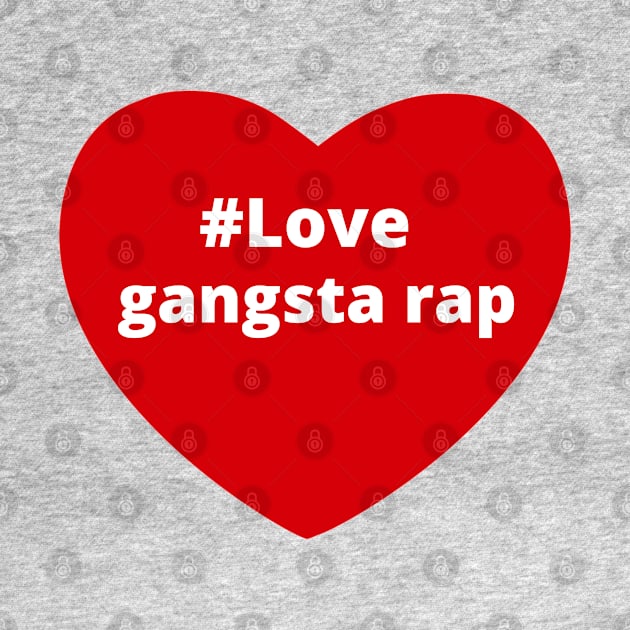 Love Gangsta Rap - Hashtag Heart by support4love